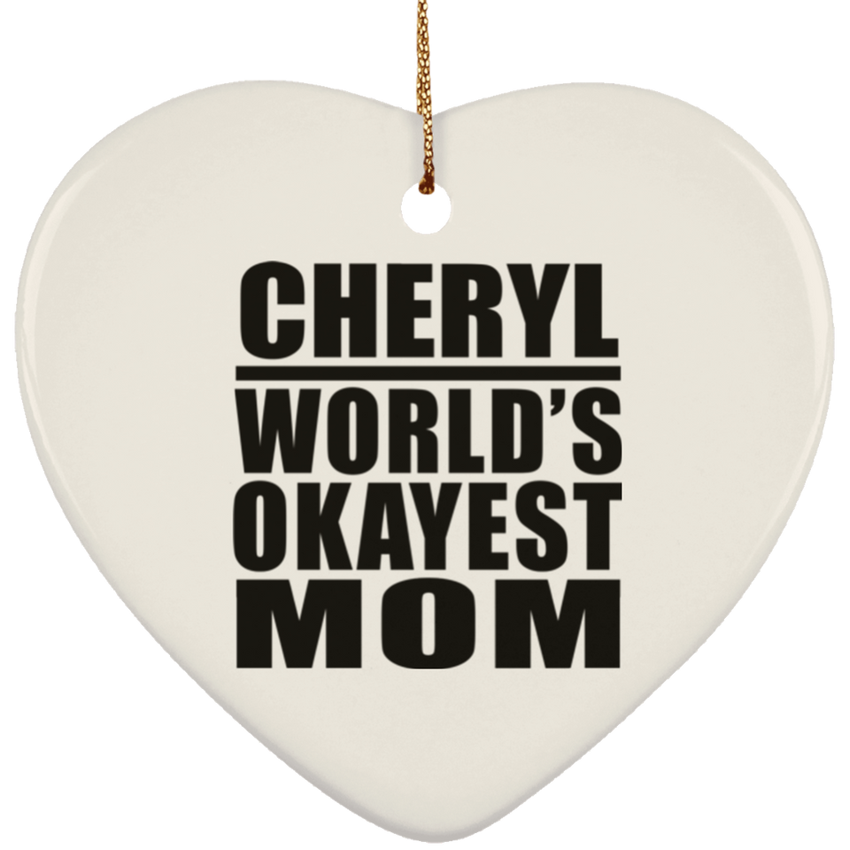 Cheryl World's Okayest Mom - Heart Ornament