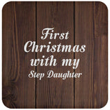 First Christmas With My Step Daughter - Drink Coaster D