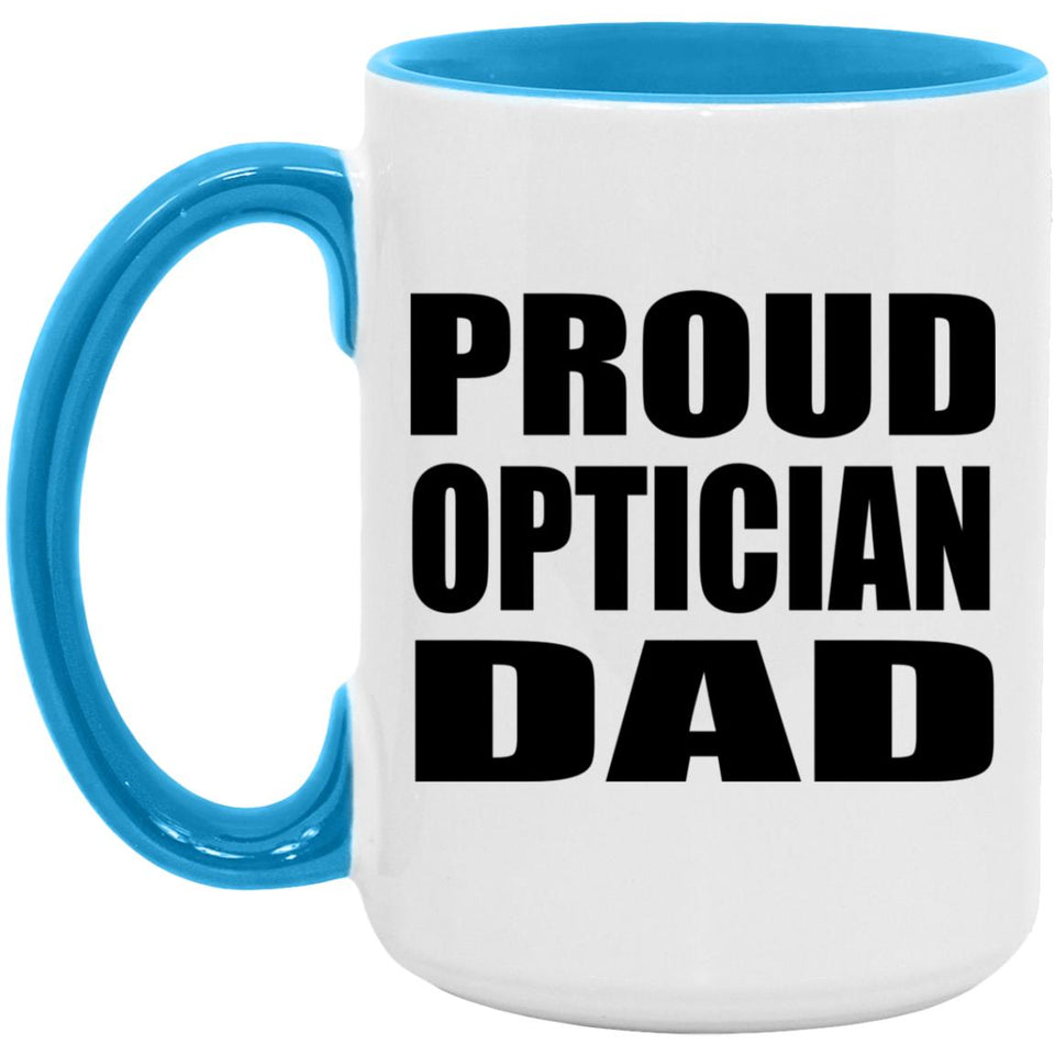 Proud Optician Dad - 15oz Accent Mug Blue