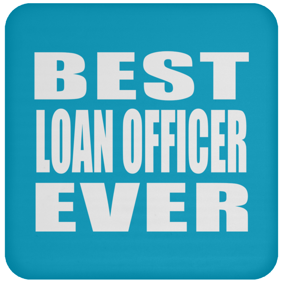 Best Loan Officer Ever - Drink Coaster