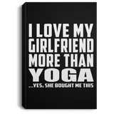 I Love My Girlfriend More Than Yoga - Canvas Portrait