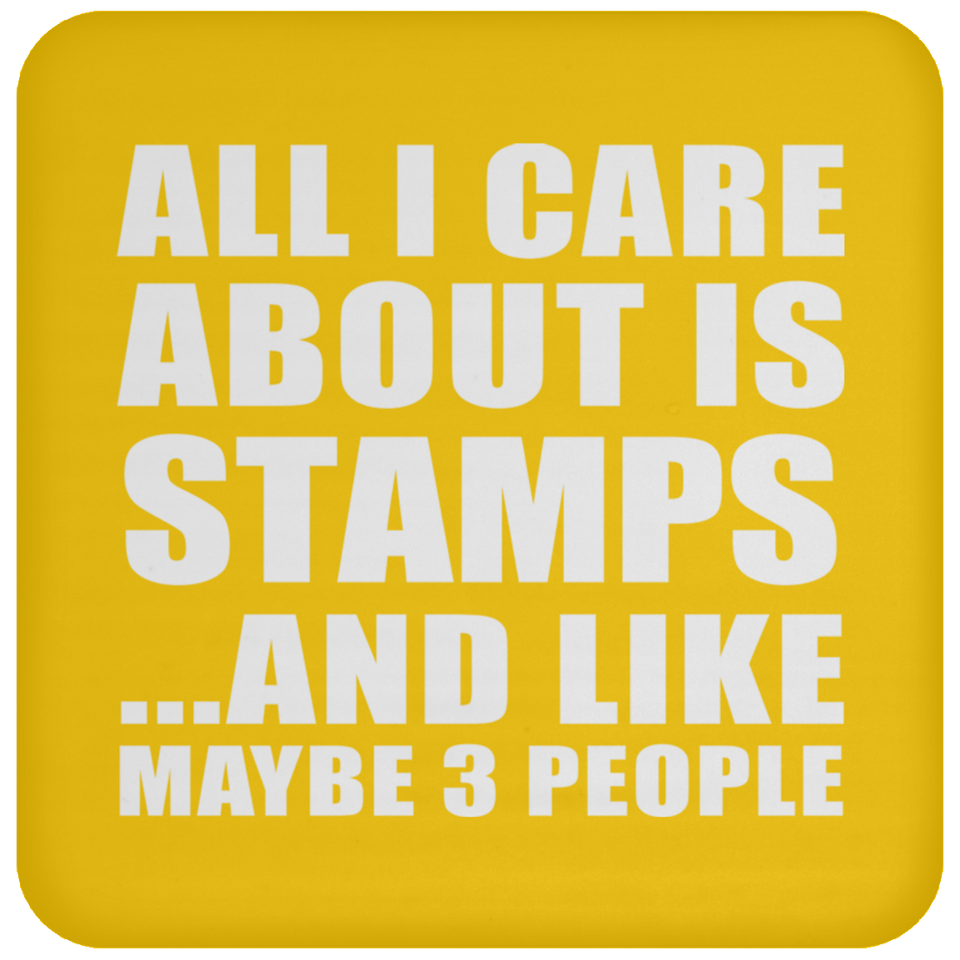 All I Care About Is Stamps - Drink Coaster
