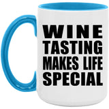 Wine Tasting Makes Life Special - 15oz Accent Mug Blue