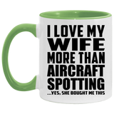 I Love My Wife More Than Aircraft Spotting - 11oz Accent Mug Green