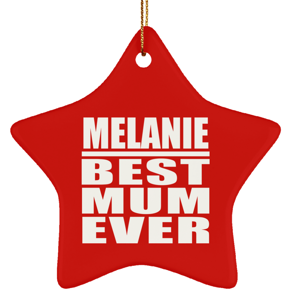 Melanie Best Mum Ever - Star Ornament
