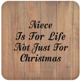 Niece Is For Life Not Just For Christmas - Drink Coaster C