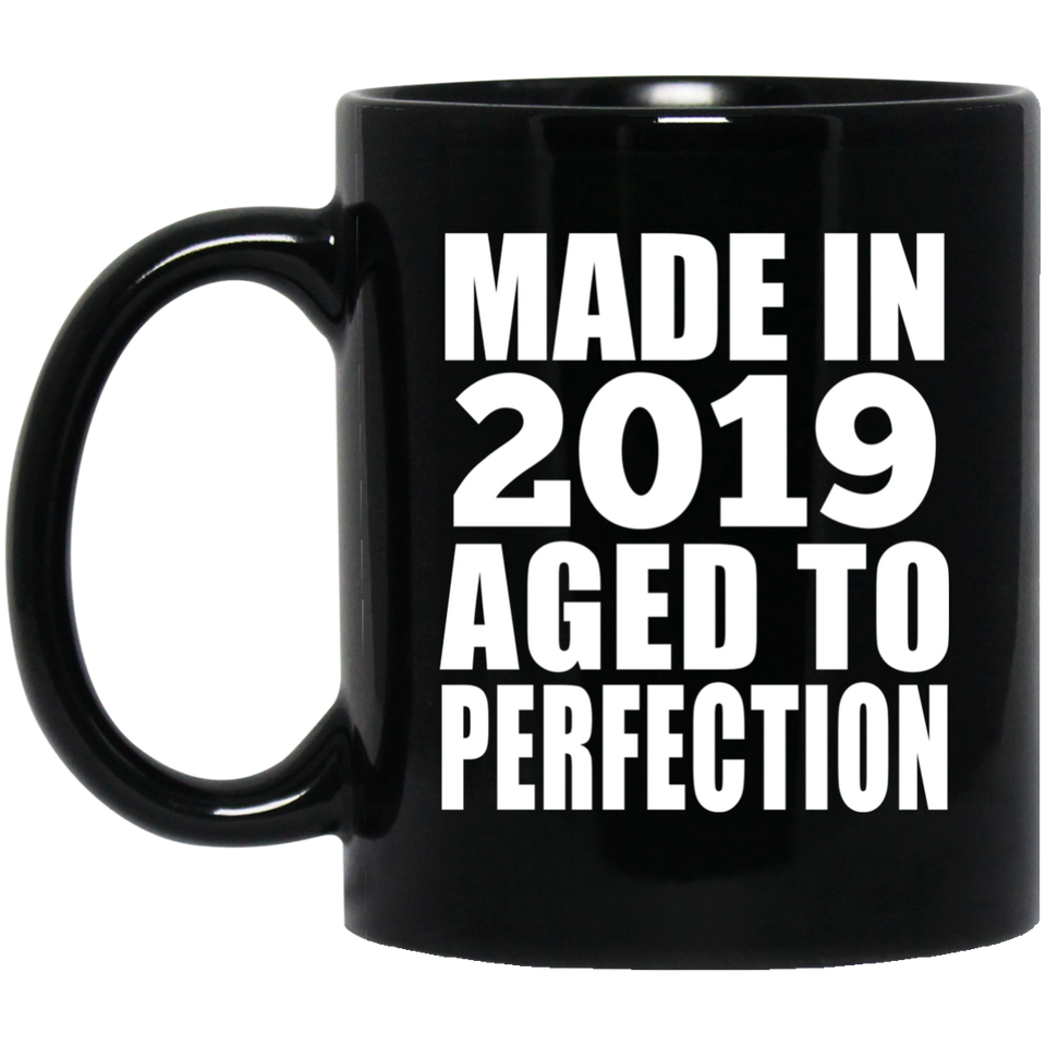 5th Birthday Made In 2019 Aged to Perfection - 11 Oz Coffee Mug Black