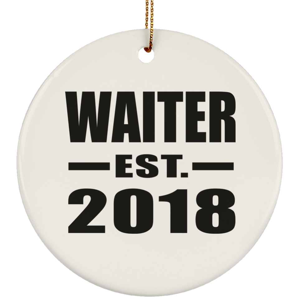 Waiter Established EST. 2018 - Circle Ornament