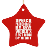 Speech Pathologist By Day World's Best Mom By Night - Star Ornament