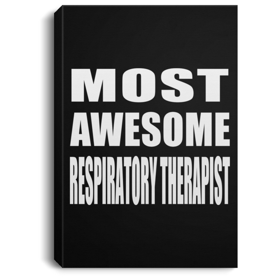 Most Awesome Respiratory Therapist - Canvas Portrait