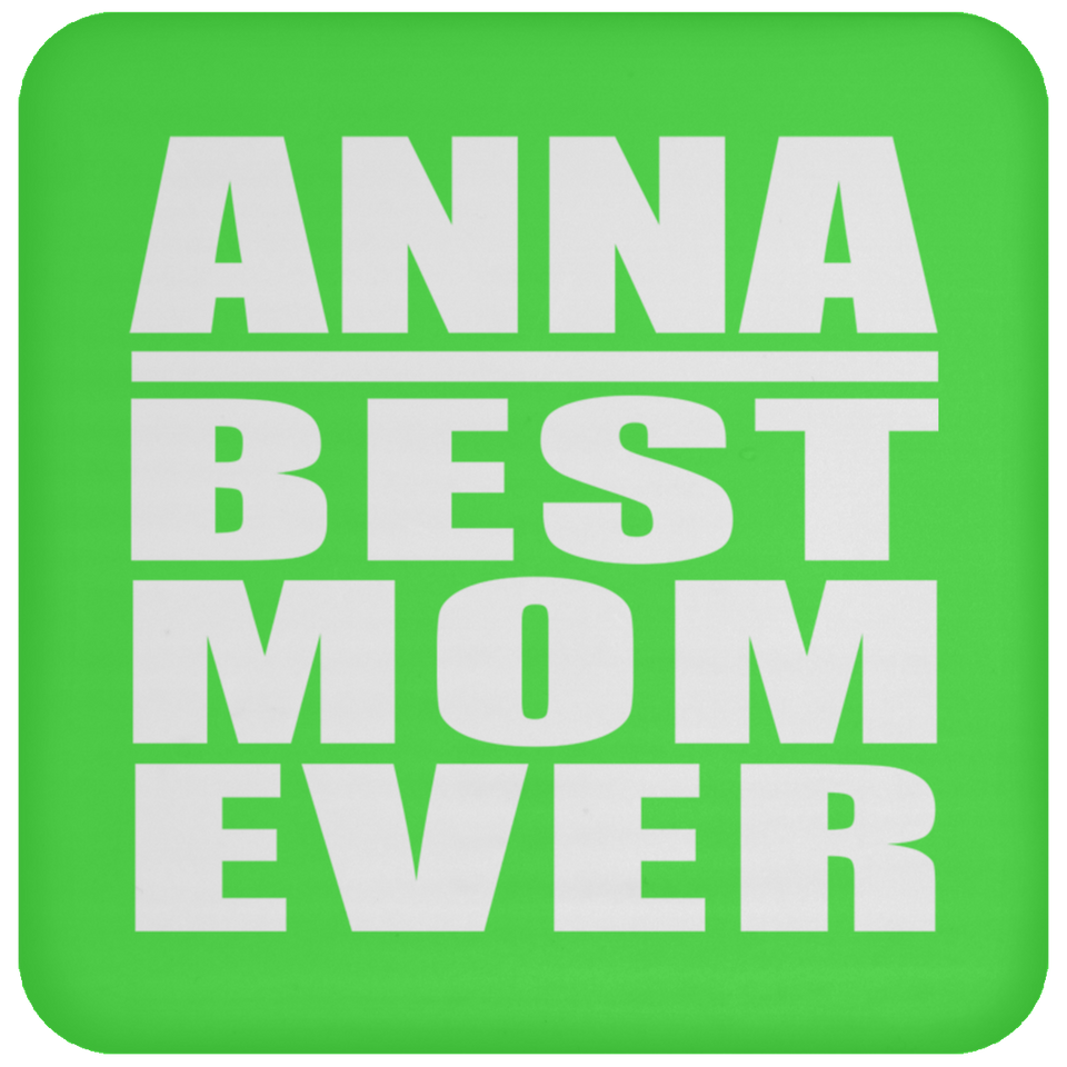 Anna Best Mom Ever - Drink Coaster