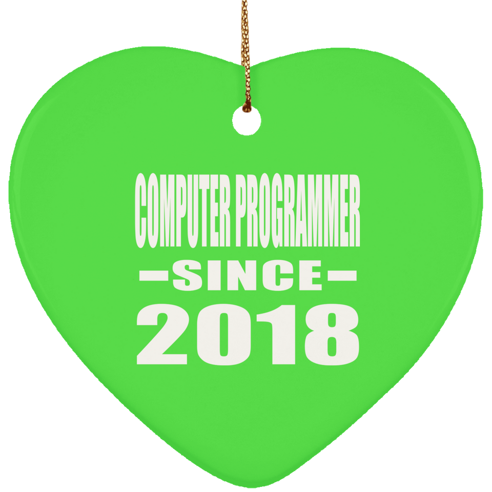 Computer Programmer Since 2018 - Heart Ornament