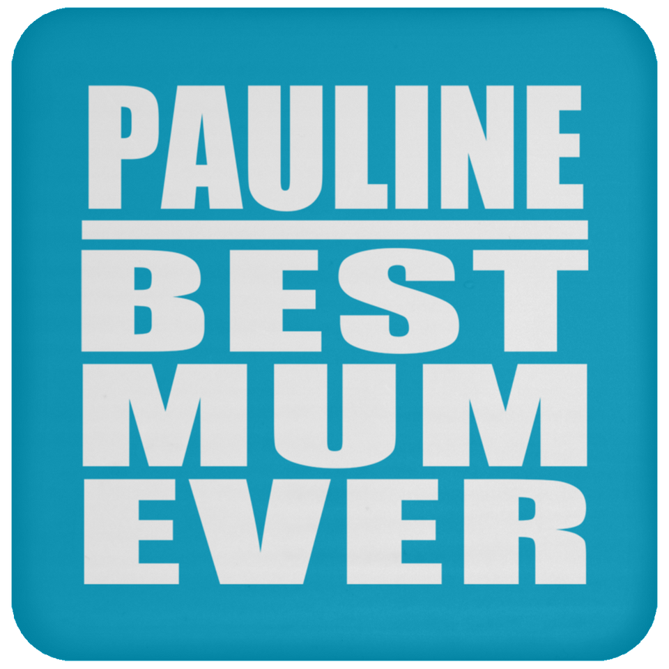 Pauline Best Mum Ever - Drink Coaster