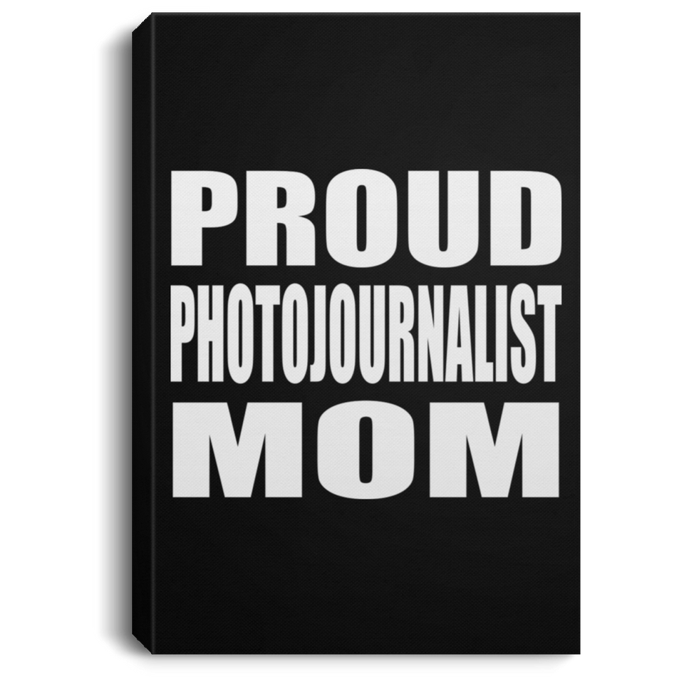 Proud Photojournalist Mom - Canvas Portrait