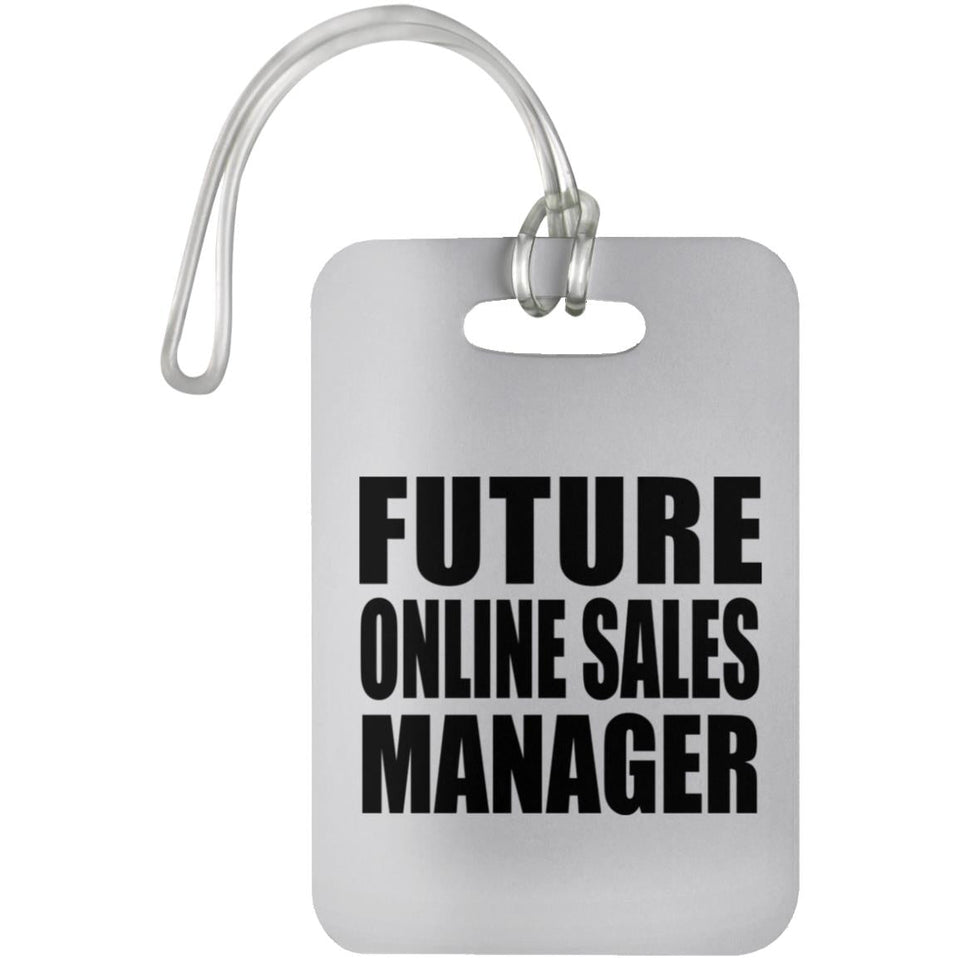Future Online Sales Manager - Luggage Bag Tag