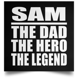 Sam The Dad The Hero The Legend - Poster Square