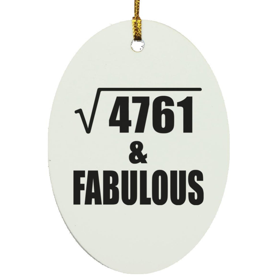 69th Birthday Square Root of 4761 & Fabulous - Oval Ornament