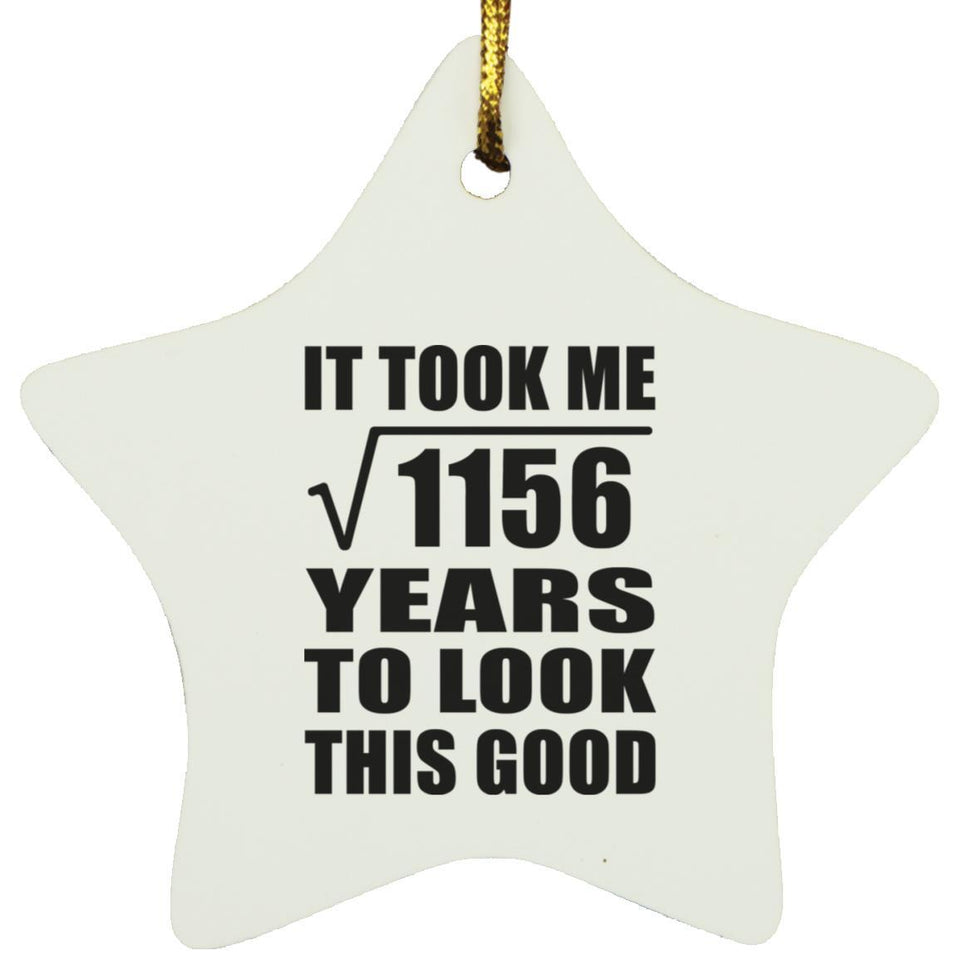 34th Birthday Took Square Root of 1156 Years To Look Good - Star Ornament