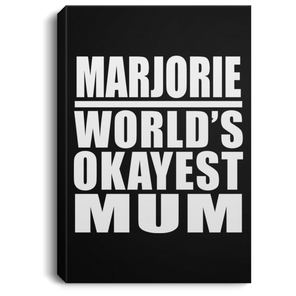 Marjorie World's Okayest Mum - Canvas Portrait