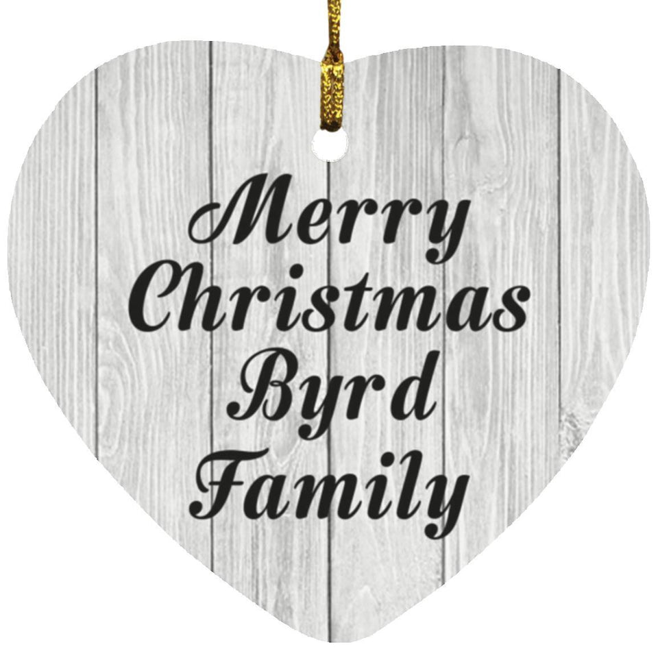 Merry Christmas Byrd Family - Heart Ornament F