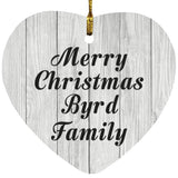 Merry Christmas Byrd Family - Heart Ornament F