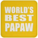 World's Best Papaw - Drink Coaster