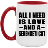All I Need Is Love And A Serengeti Cat - 15oz Accent Mug Red