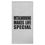 Metalworking Makes Life Special - Hand Towel
