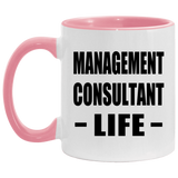 Management Consultant Life - 11oz Accent Mug Pink