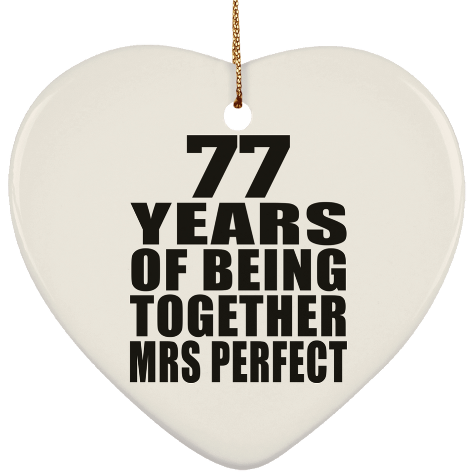 77th Anniversary 77 Years Of Being Mrs Perfect - Heart Ornament