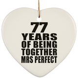 77th Anniversary 77 Years Of Being Mrs Perfect - Heart Ornament