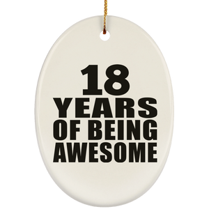 18th Birthday 18 Years Of Being Awesome - Oval Ornament