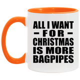 All I Want For Christmas Is More Bagpipes - 11oz Accent Mug Orange