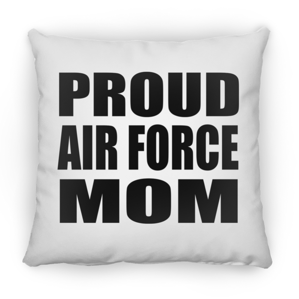 Proud Air Force Mom - Throw Pillow