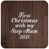 First Christmas With My Step Mum 2021 - Drink Coaster D