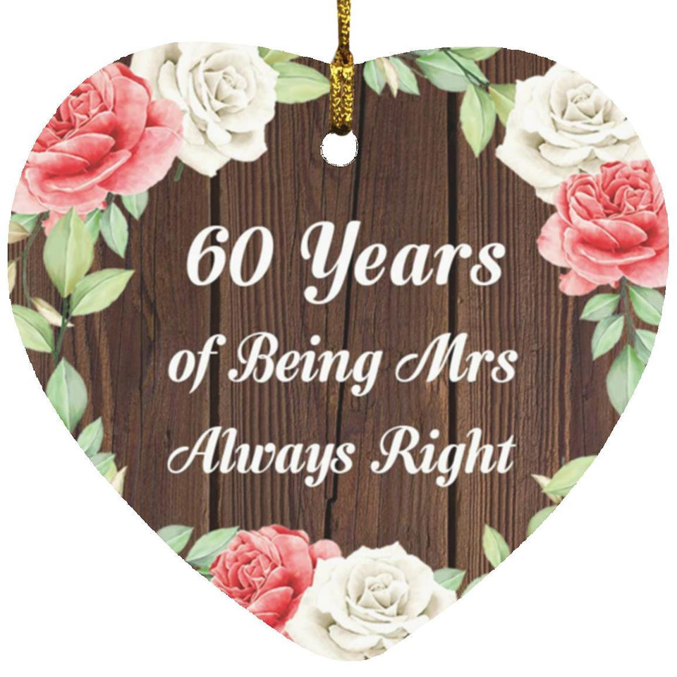 60th Anniversary 60 Years Of Being Mrs Always Right - Heart Ornament A