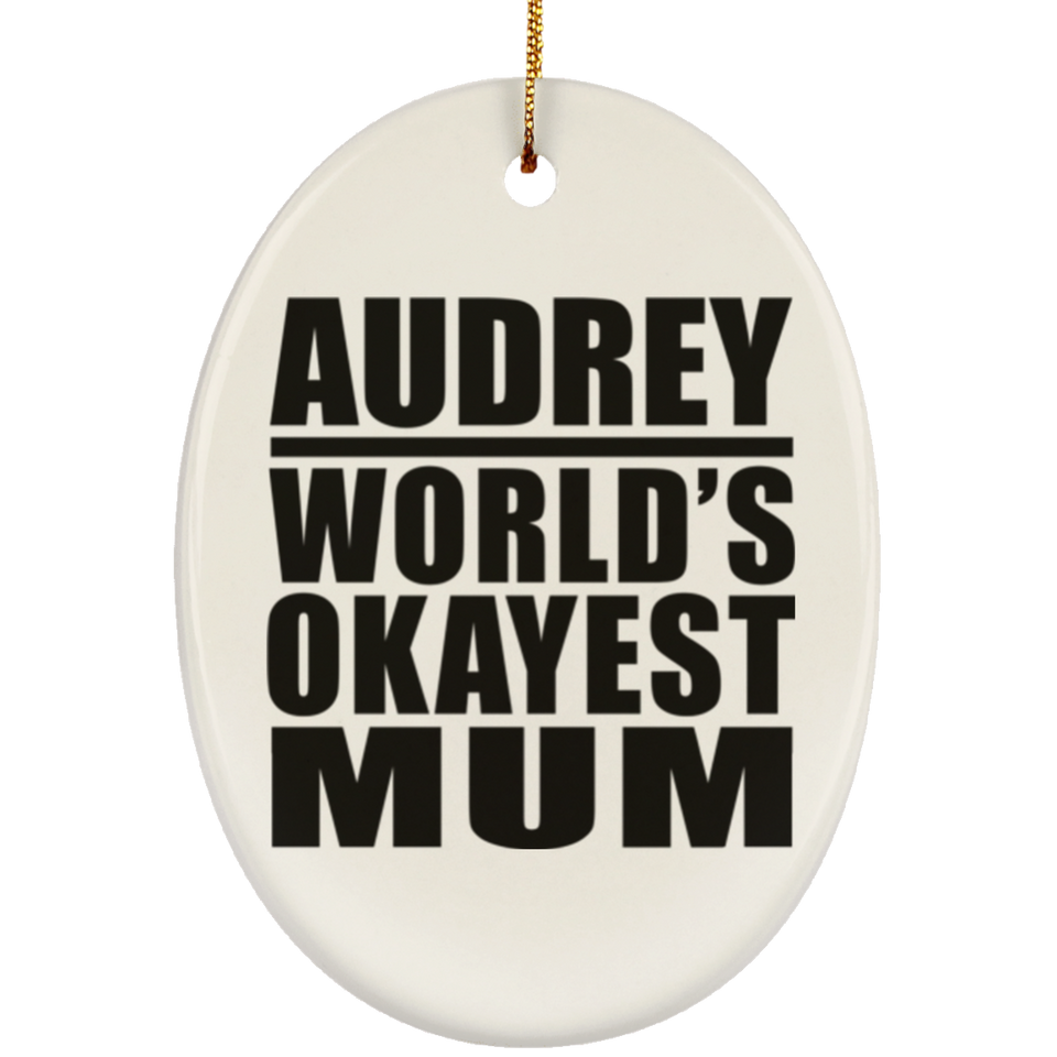 Audrey World's Okayest Mum - Oval Ornament