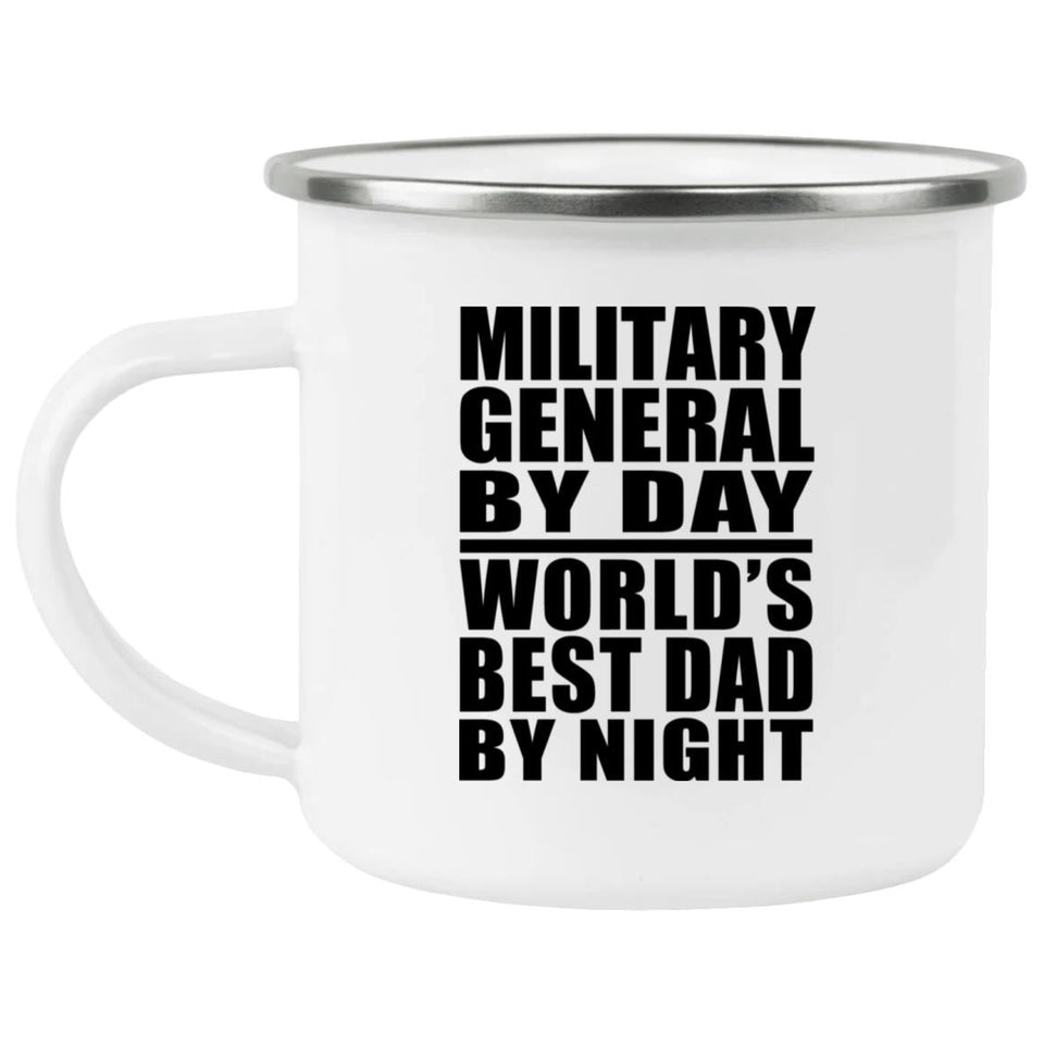 Military General By Day World's Best Dad By Night - 12oz Camping Mug