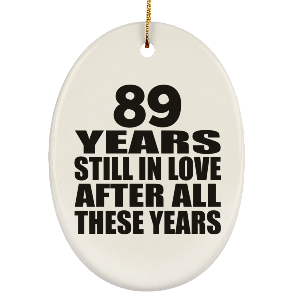 89th Anniversary 89 Years Still In Love After These Years - Oval Ornament