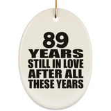89th Anniversary 89 Years Still In Love After These Years - Oval Ornament