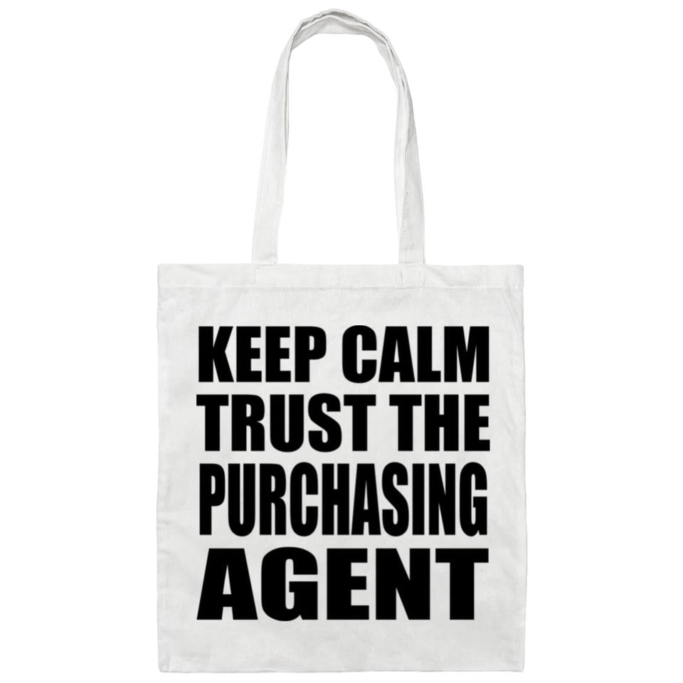 Keep Calm and Trust The Purchasing Agent - Tote Bag White