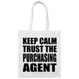Keep Calm and Trust The Purchasing Agent - Tote Bag White