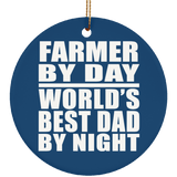 Farmer By Day World's Best Dad By Night - Circle Ornament