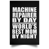 Machine Repairer By Day World's Best Mom By Night - Poster Portrait