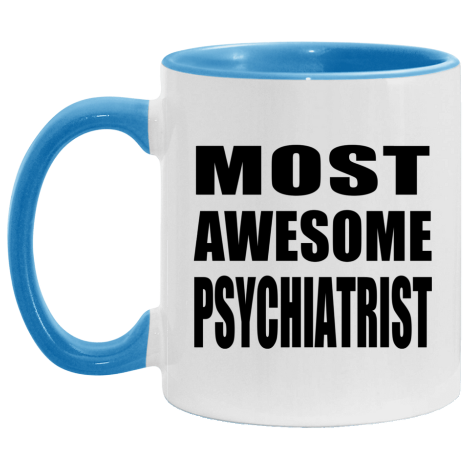 Most Awesome Psychiatrist - 11oz Accent Mug Blue