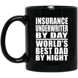 Insurance Underwriter By Day World's Best Dad By Night - 11 Oz Coffee Mug Black