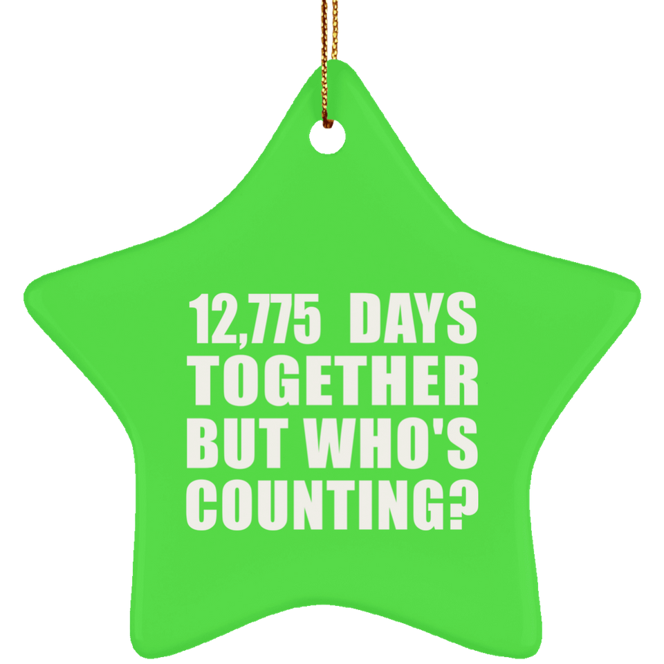 35th Anniversary 12,775 Days Together But Who's Counting - Star Ornament