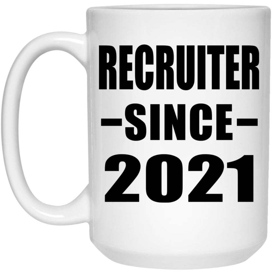 Recruiter Since 2021 - 15oz Coffee Mug