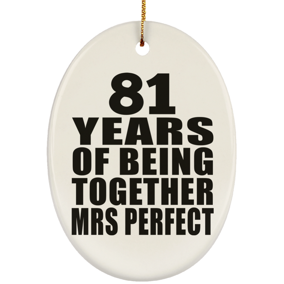 81st Anniversary 81 Years Of Being Mrs Perfect - Oval Ornament