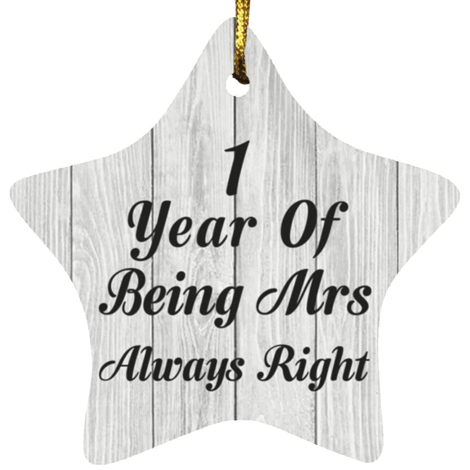 1st Anniversary 1 Year Of Being Mrs Always Right - Star Ornament F